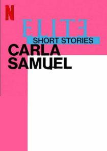 دانلود سریال Elite Short Stories: Carla Samuel59057-959746643