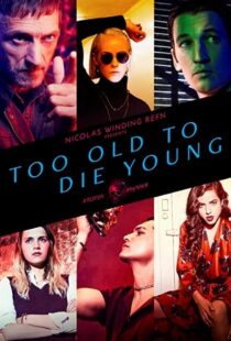 دانلود سریال Too Old to Die Young59246-1042546766
