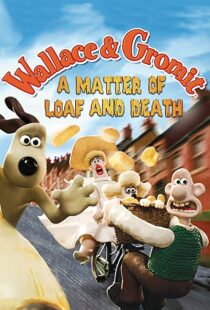 دانلود انیمیشن A Matter of Loaf and Death 200885460-1098310348