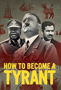 دانلود مستند How to Become a Tyrant82826-1254803187
