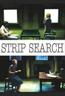 دانلود فیلم Strip Search 200489056-822620288