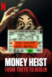 دانلود مستند Money Heist: From Tokyo to Berlin98562-1104225888