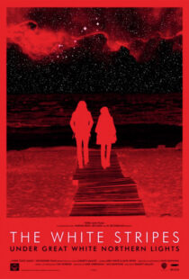 دانلود مستند The White Stripes Under Great White Northern Lights 2009109657-542200905