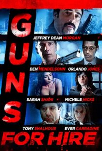 دانلود فیلم Guns for Hire 2015107469-674659126
