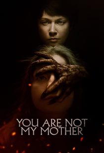 دانلود فیلم You Are Not My Mother 2021117206-312664794
