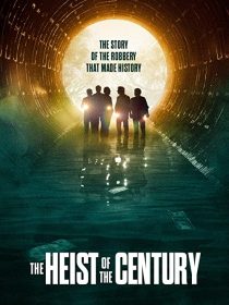 دانلود فیلم The Heist of the Century 2020195870-1085033221