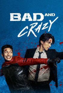 دانلود سریال کره ای Bad and Crazy232320-1973816618