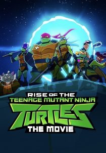 دانلود انیمیشن Rise of the Teenage Mutant Ninja Turtles: The Movie 2022231383-1891574544