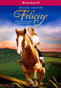 دانلود فیلم Felicity: An American Girl Adventure 2005324945-15949249