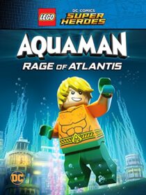 دانلود انیمیشن LEGO DC Comics Super Heroes: Aquaman – Rage of Atlantis 2018367655-367114474