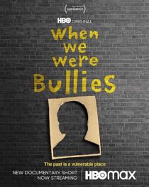 دانلود فیلم When We Were Bullies 2021366435-907346491
