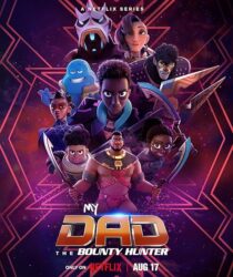 دانلود انیمیشن My Dad the Bounty Hunter376511-1505332971
