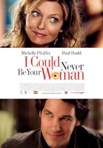 دانلود فیلم I Could Never Be Your Woman 2007386118-1861076575