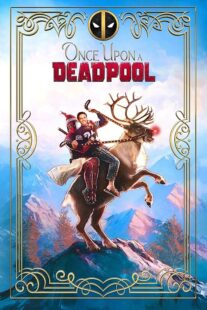 دانلود فیلم Once Upon a Deadpool 2018394228-1896869007