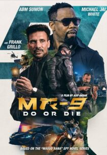 دانلود فیلم MR-9: Do or Die 2023396272-1010694130