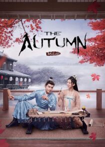 دانلود سریال The Autumn Ballad (Yan yu fu)408695-202430977