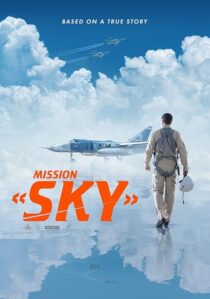 دانلود فیلم Mission: Sky 2021417603-949735526
