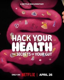 دانلود مستند Hack Your Health: The Secrets of Your Gut 2024420431-1891663620