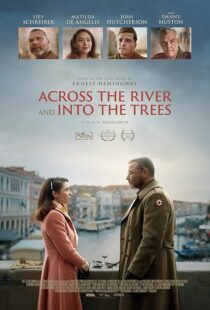 دانلود فیلم Across the River and Into the Trees 2022422803-1717719805