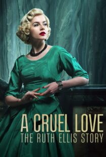 دانلود سریال A Cruel Love: The Ruth Ellis Story425461-1163877491