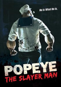دانلود فیلم Popeye: The Slayer Man 2025427474-1926122890