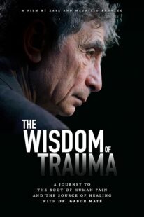 دانلود فیلم The Wisdom of Trauma 2021426038-548178728