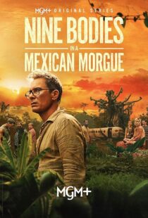 دانلود سریال Nine Bodies in A Mexican Morgue425902-1401813607