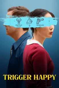 دانلود فیلم Trigger Happy 2025430975-752297804